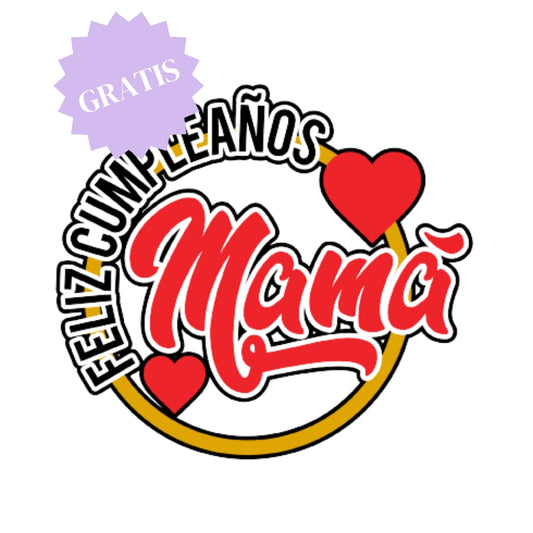 GRATIS | Feliz Cumpleaños Mamá | Archivo de Corte | Cake topper | Arte Digital