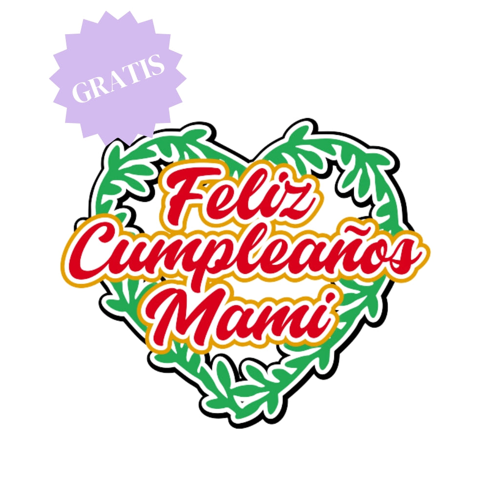 GRATIS | FELIZ CUMPLEAÑOS MAMI | Cake Topper | Archivo de Corte | Arte Digital